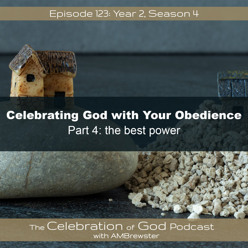 COG 123: Celebrate God with Your Obedience, Part 4 | the best power