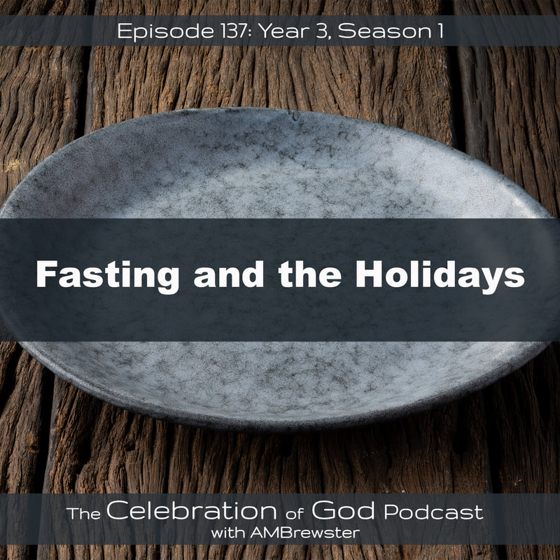 COG 137: Fasting and the Holidays