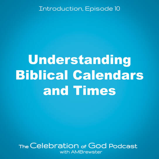 COG 10: Understanding Biblical Calendars and Times