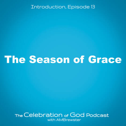 COG 13: The Season of Grace