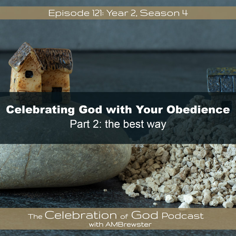 COG 121: Celebrate God with Your Obedience, Part 2 | the best way