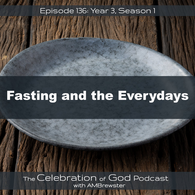 COG 136: Fasting and the Everydays