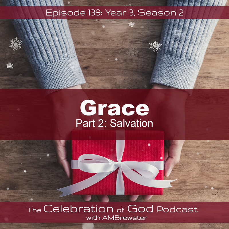 COG 139: Grace, Part 2 | Salvation
