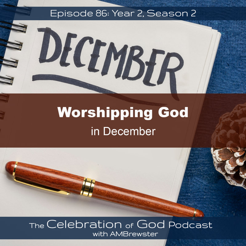 COG 86: Worshipping God in December