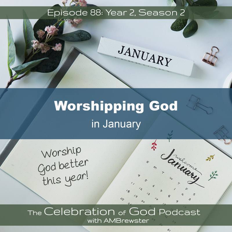 COG 88: Worshipping God in January