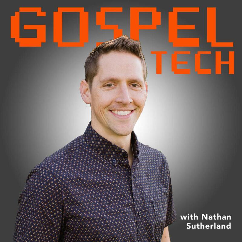 Gospel Tech  with Nathan Sutherland